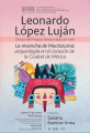 Conferencia Magistral: “La revancha de Moctezuma: arqueología en el corazón de la Ciudad de México”