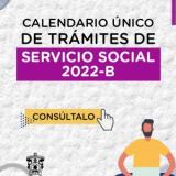 Calendario Único de Trámites de Servicio Social 2022B.